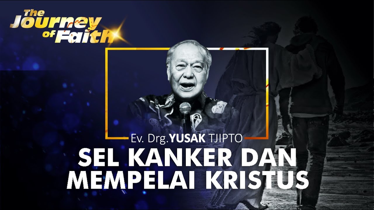 SEL KANGKER DAN MEMPELAI KRISTUS -  Ev. Drg. YUSAK TJIPTO