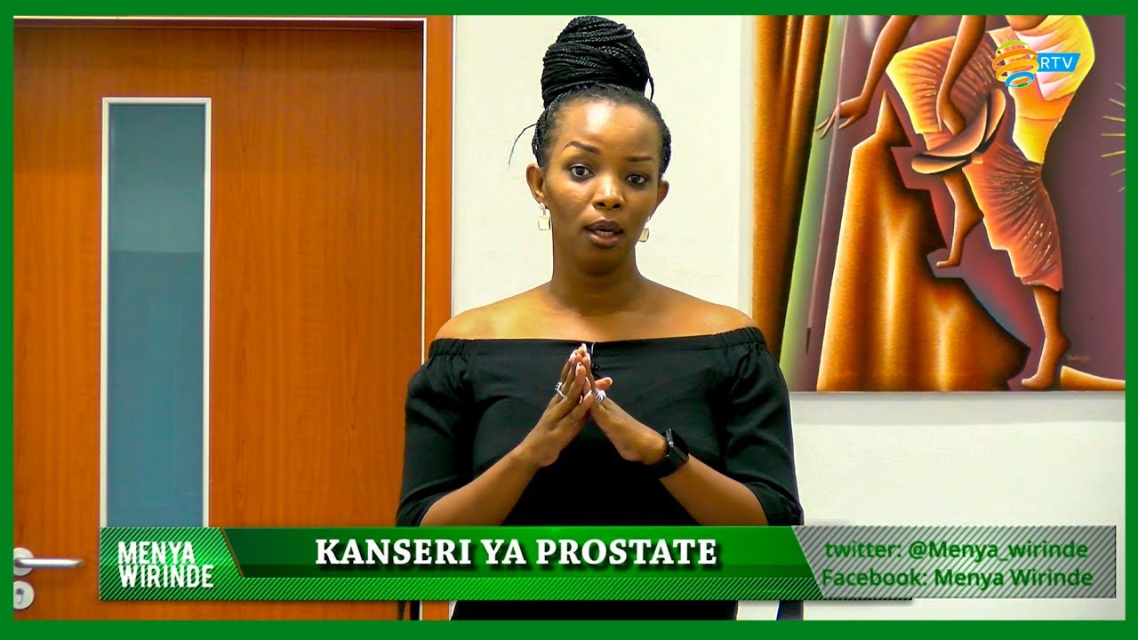 Menya Wirinde Kanseri ya Prostate: Ifata ite? | Ibimenyetso byayo ni ibihe? | Wayirinda ute?