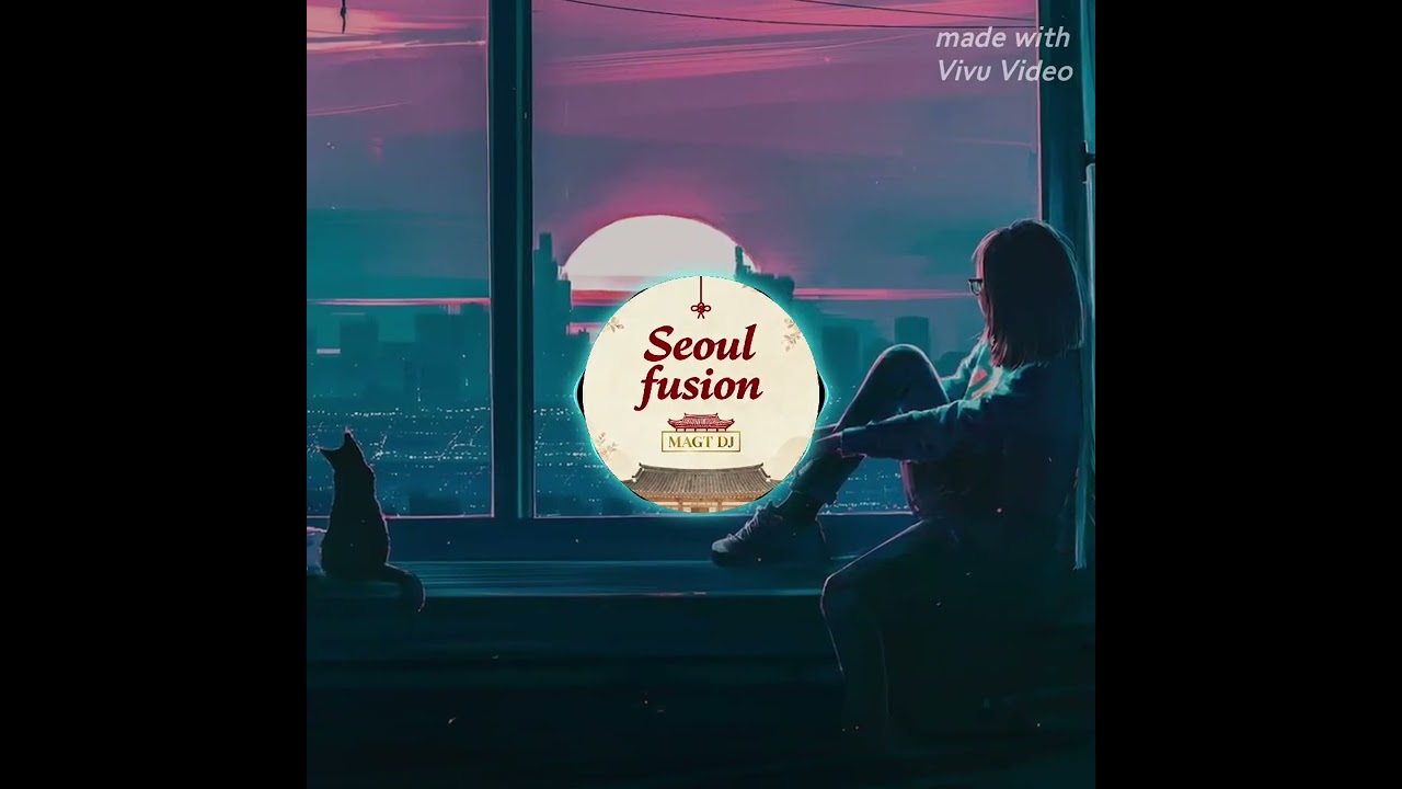 Seoul fusión 한국 음악 by MAGT DJ 