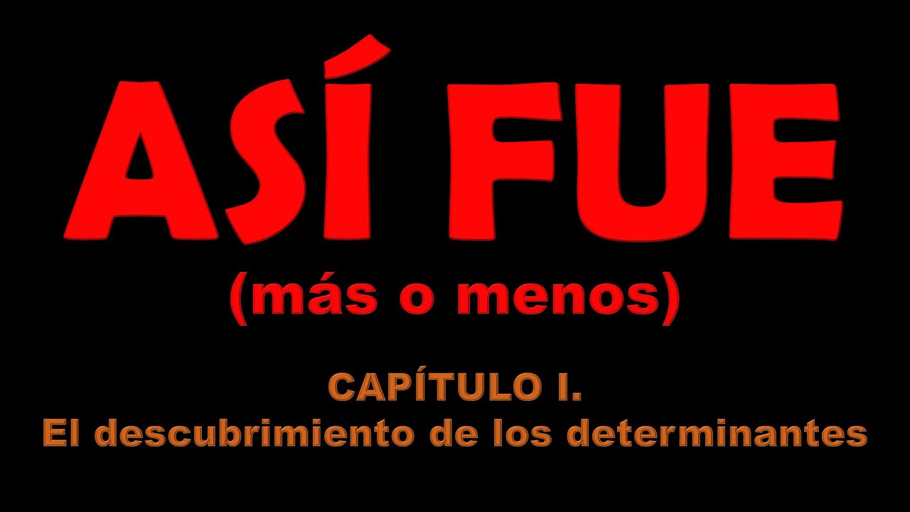 ASÍ FUE. Capítulo I: El descubrimiento de los determinantes (historia de las matemáticas)