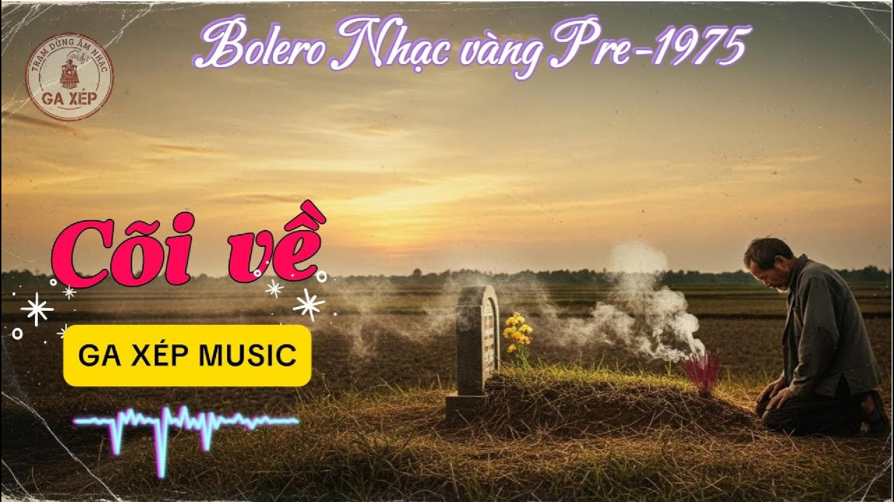 CÕI VỀ - Tuyệt Phẩm Bolero Đàn Bầu Đẫm Nước Mắt (Chế Linh/Duy Khánh Style) | GAXEP MUSIC