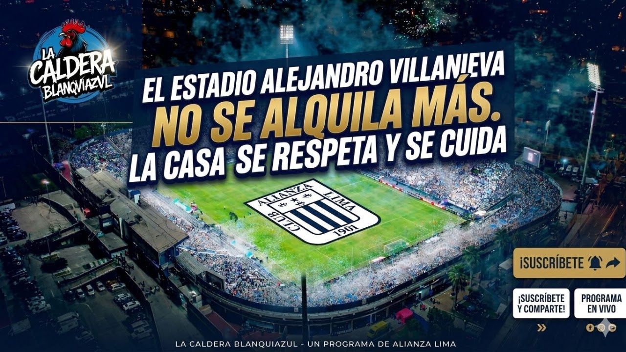 CALDERA BLANQUIAZUL: EL ESTADIO ALEJANDRO VILLANUEVA NO DEBE ALQUILARSE MAS