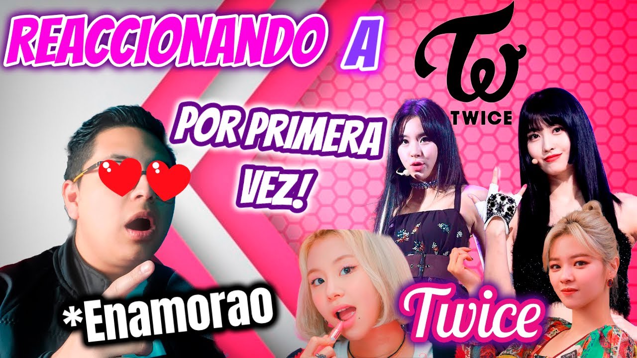 REACCIONANDO a TWICE por PRIMERA VEZ | Me enamoreh | RESUBIDO*