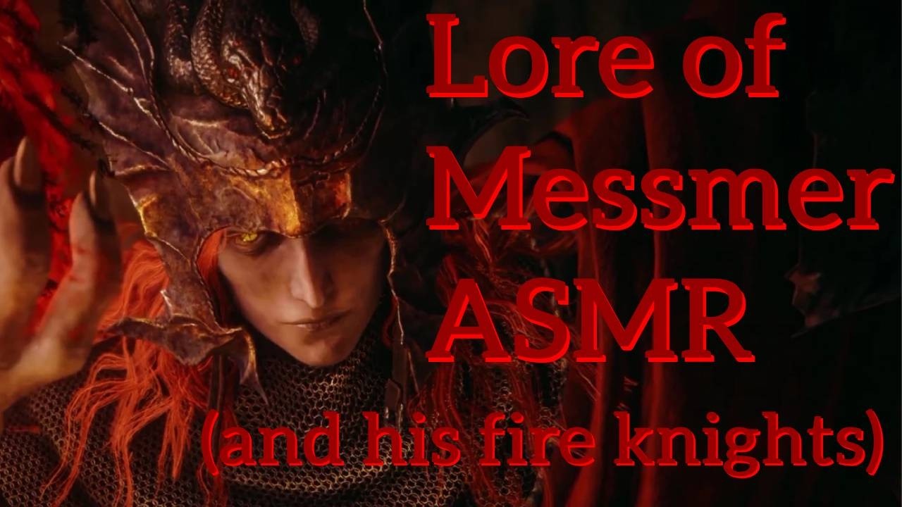 The Lore of Messmer and the Fire Knights ASMR | Elden Ring ASMR