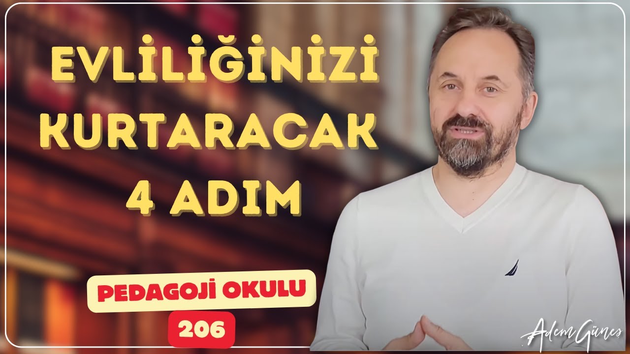 Pedagoji Okulu 206 - Evliliği Kurtaracak 4 Adım