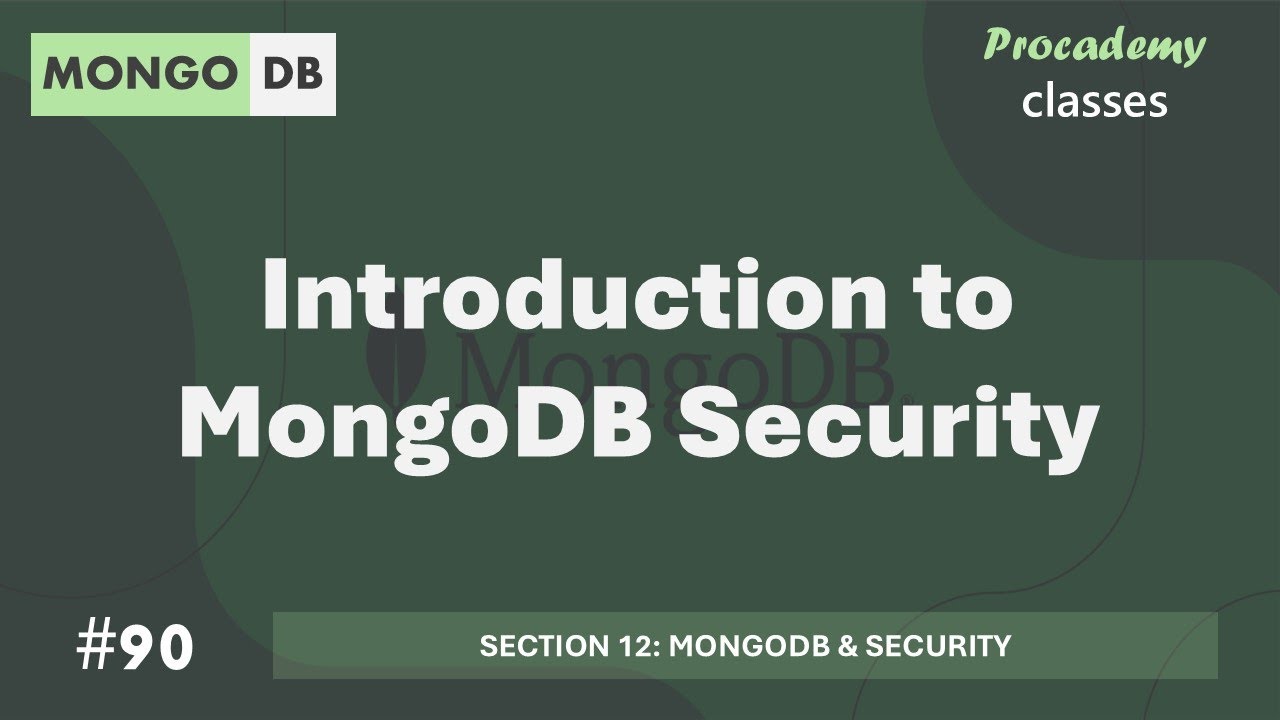 #90 Introduction to MongoDB Security | MongoDB & Security | MongoDB Complete Course 2025