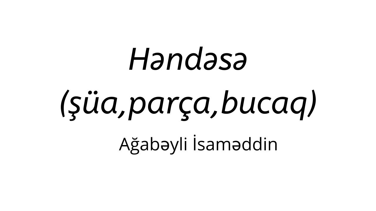 Həndəsə(Şüa,Parça,Bucaqlar).Ağabəyli İsaməddin.