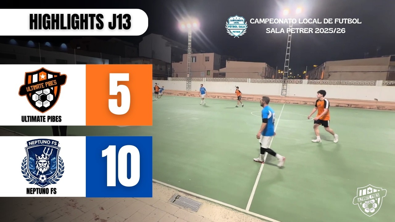 RESUMEN ULTIMATE PIBES - NEPTUNO FS (5-10) | JORNADA 13 LIGA LOCAL PETRER