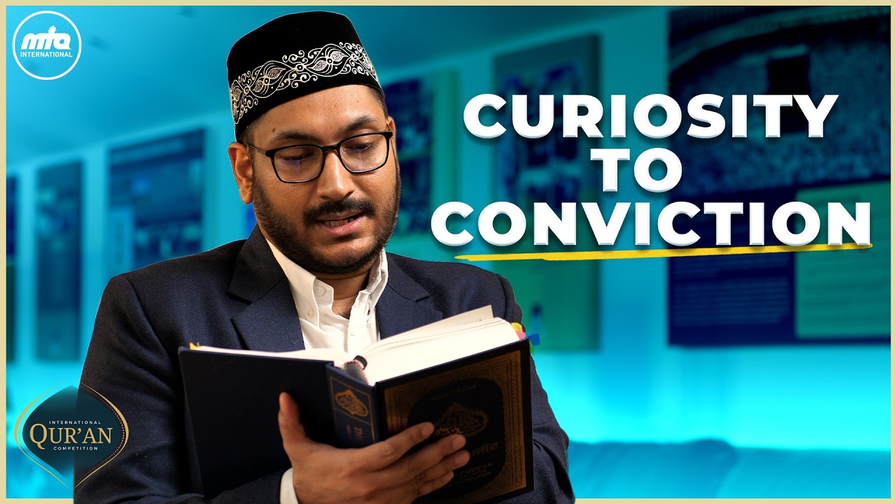Curiosity to Conviction | International Qur'an Competition