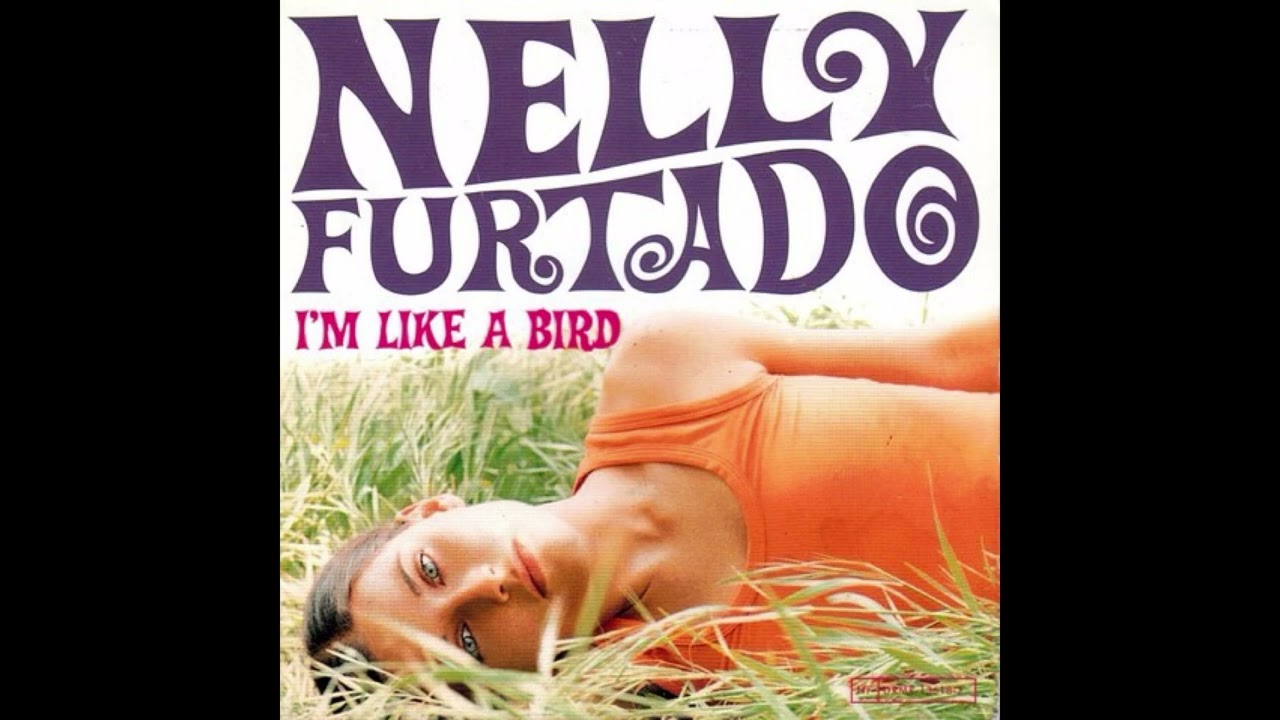 I’m Like A Bird - Nelly Furtado - High Pitched/Sped Up