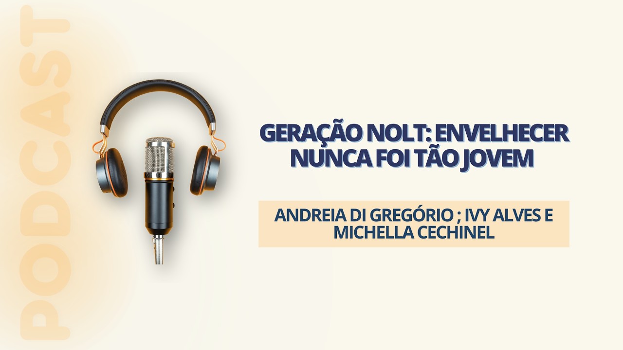 JOVENS IDOSOS: A ASCENSÃO DA GERAÇÃO NOLT