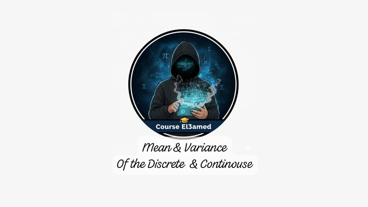 Mean & Variance of theDescrete & Continoues Part 1
