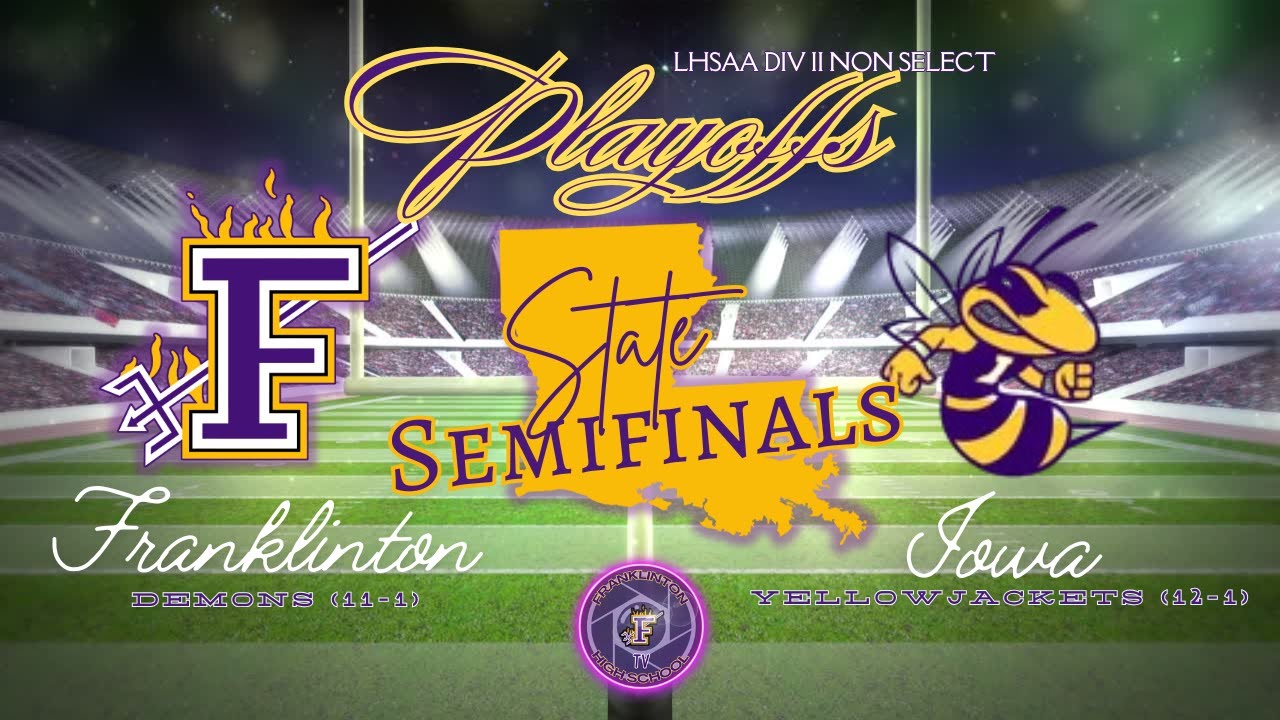 Franklinton Demons vs. Iowa Yellowjackets - LHSAA Division II Non-Select SEMIFINAL