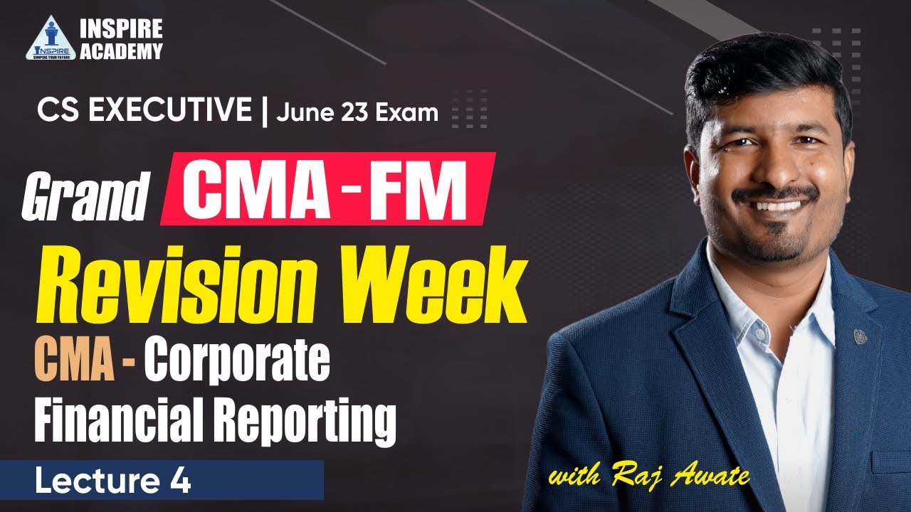 Grand CMA FM  revision lecture 4 I Corporate financial reporting  I  CS executive Sampurna batch