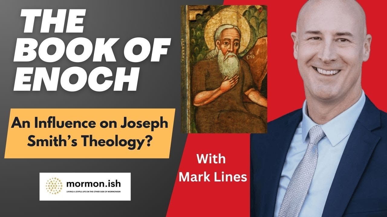 Ep204: The Book of Enoch: An Influence on Joseph Smith's Theology?  with Mark Lines