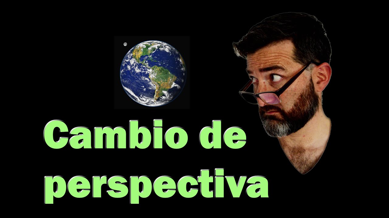 Cambio de perspectiva