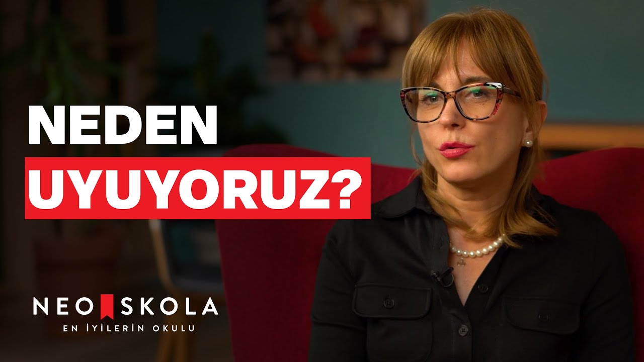 Neden Uyuyoruz? | Uyku: Sağlıklı Yaşamanın Anahtarı | Prof. Dr. Pınar Yalınay Dikmen | Neo Skola