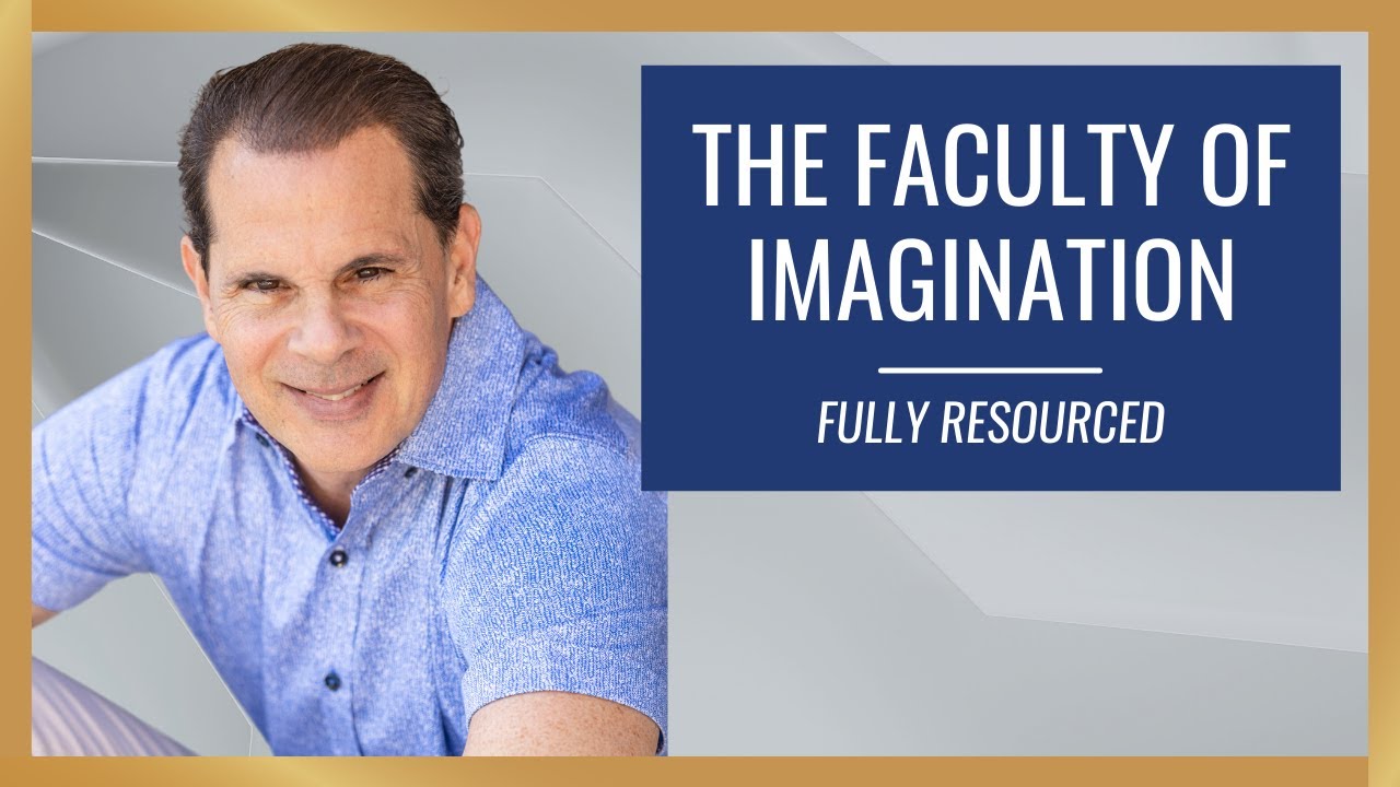 Fully Resourced : The Faculty of Imagination