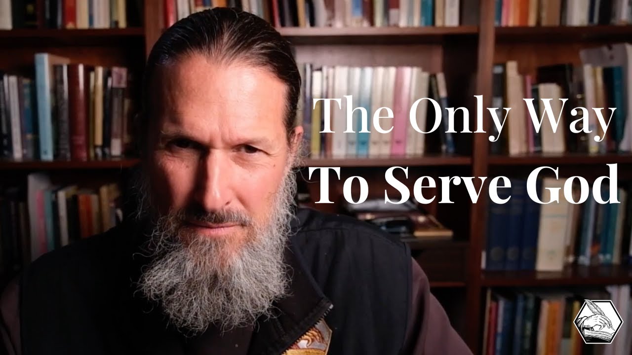 The One and Only Way to Serve God