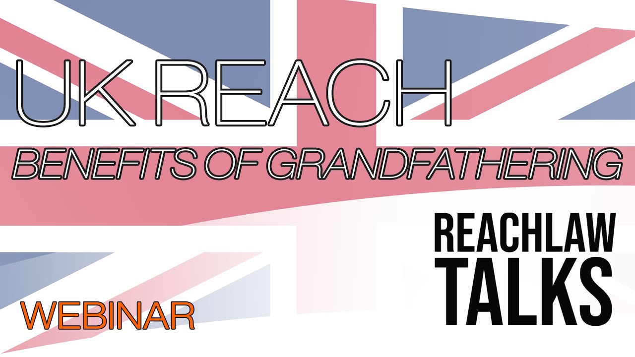WEBINAR: UK REACH - Grandfathering deadline: 30 April 2021