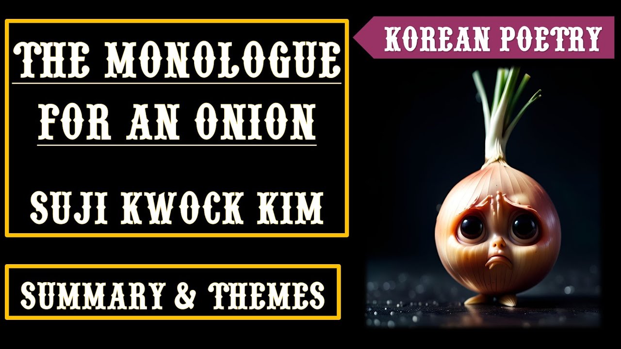 The Monologue for an Onion by Suji Kwock Kim | Explanation Summary & Themes | Aspiring Minds