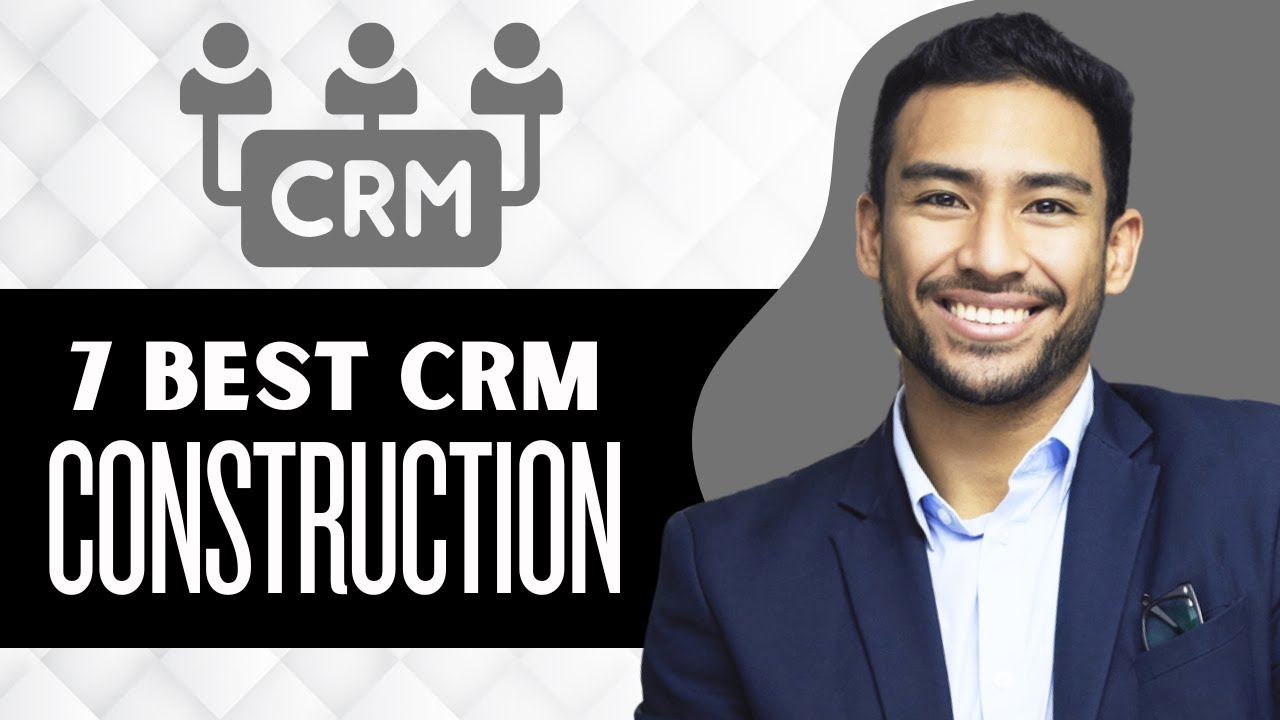 7 Best Construction CRM Software (Full Guide)