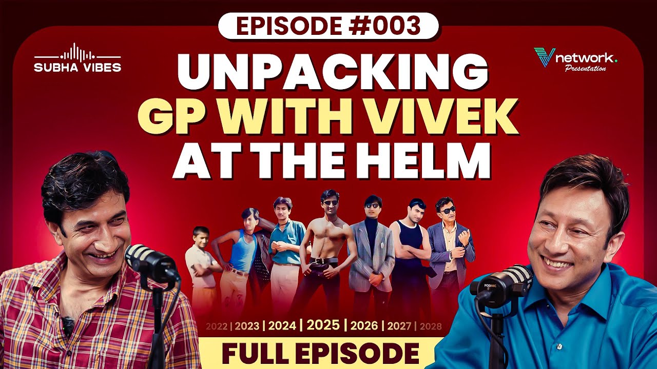 Unpacking GP: With Vivek at the Helm | VNetwork | Shubha Vibes | Episode 3