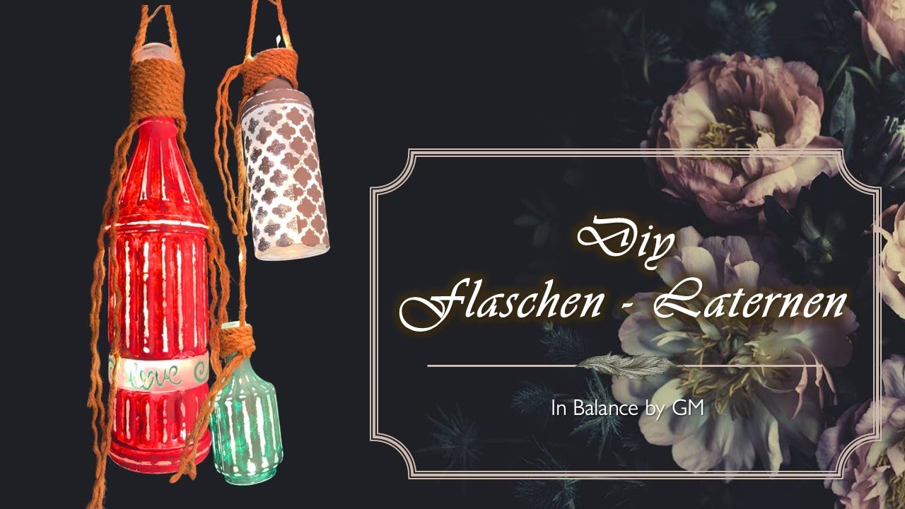 DIY - Flaschen Upcycling - Laternen aus Altglas