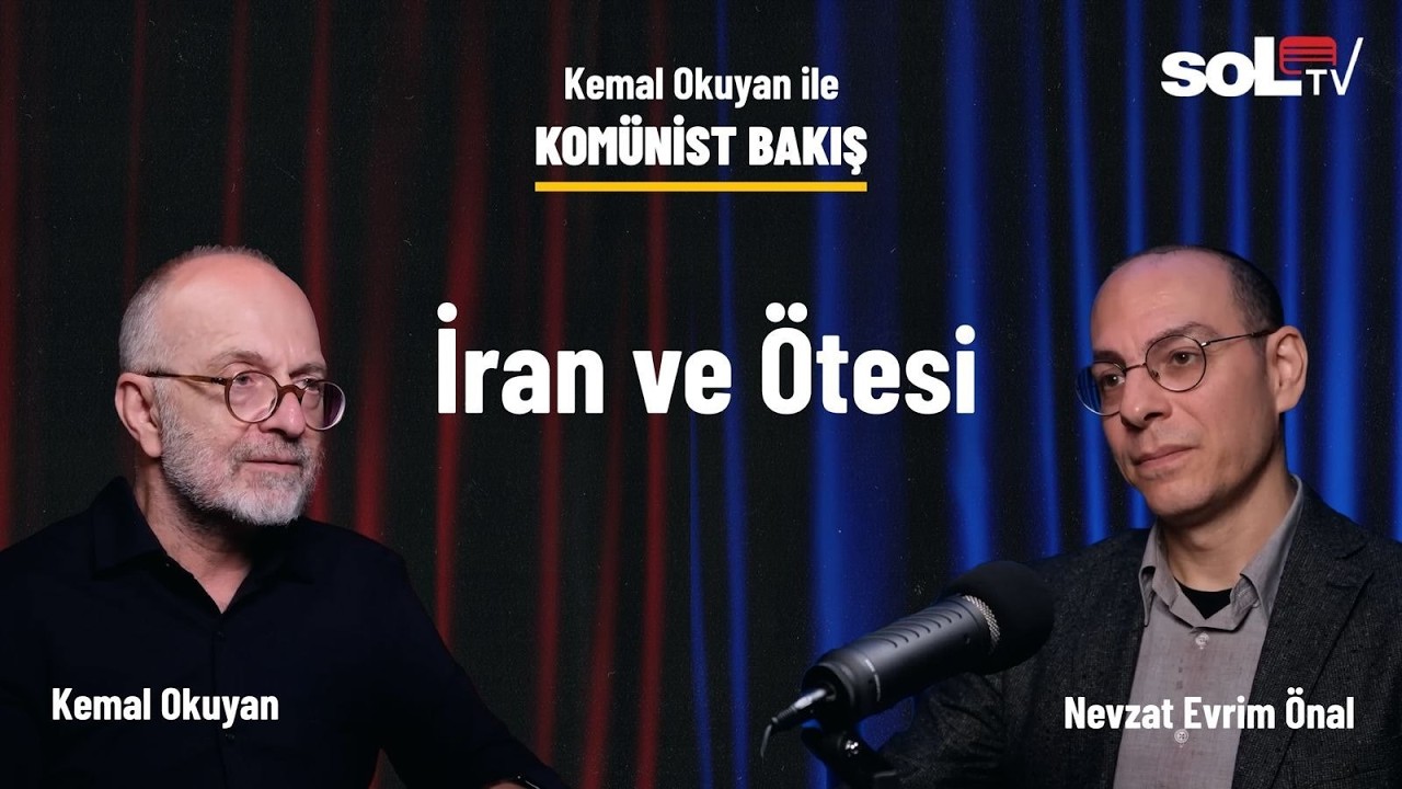 Komünist Bakış | İran ve Ötesi