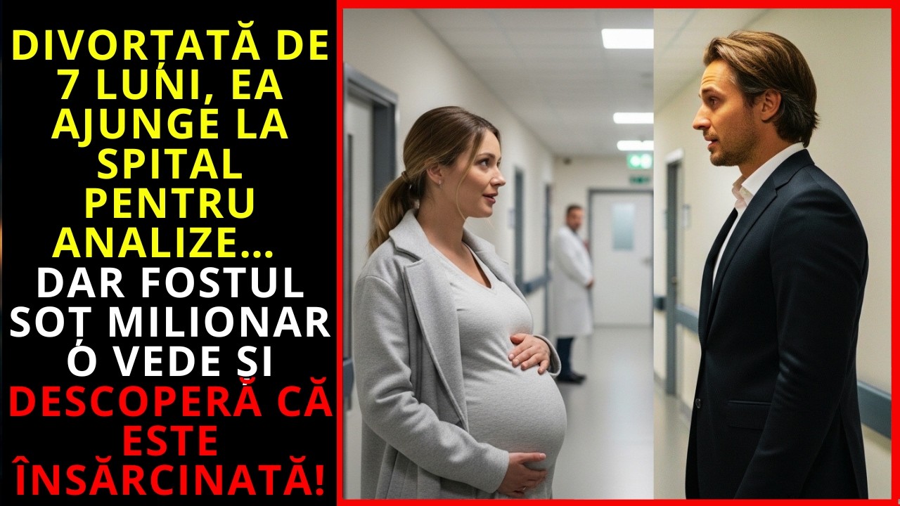 DIVORȚATĂ DE 7 LUNI, AJUNGE LA SPITAL… DAR FOSTUL SOȚ MILIONAR O VEDE ÎNSĂRCINATĂ!