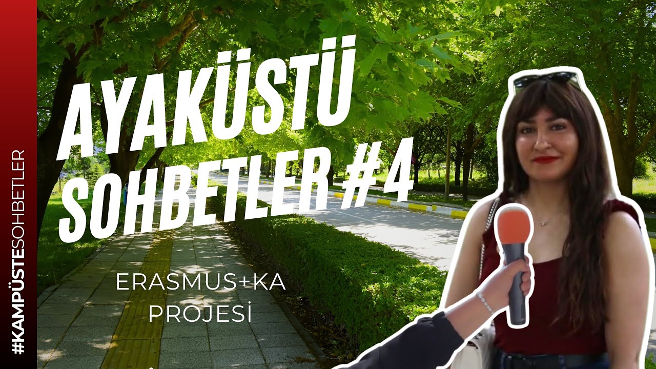 Ayaküstü Sohbetler | Erasmus+KA Projesi  | Bölüm 4