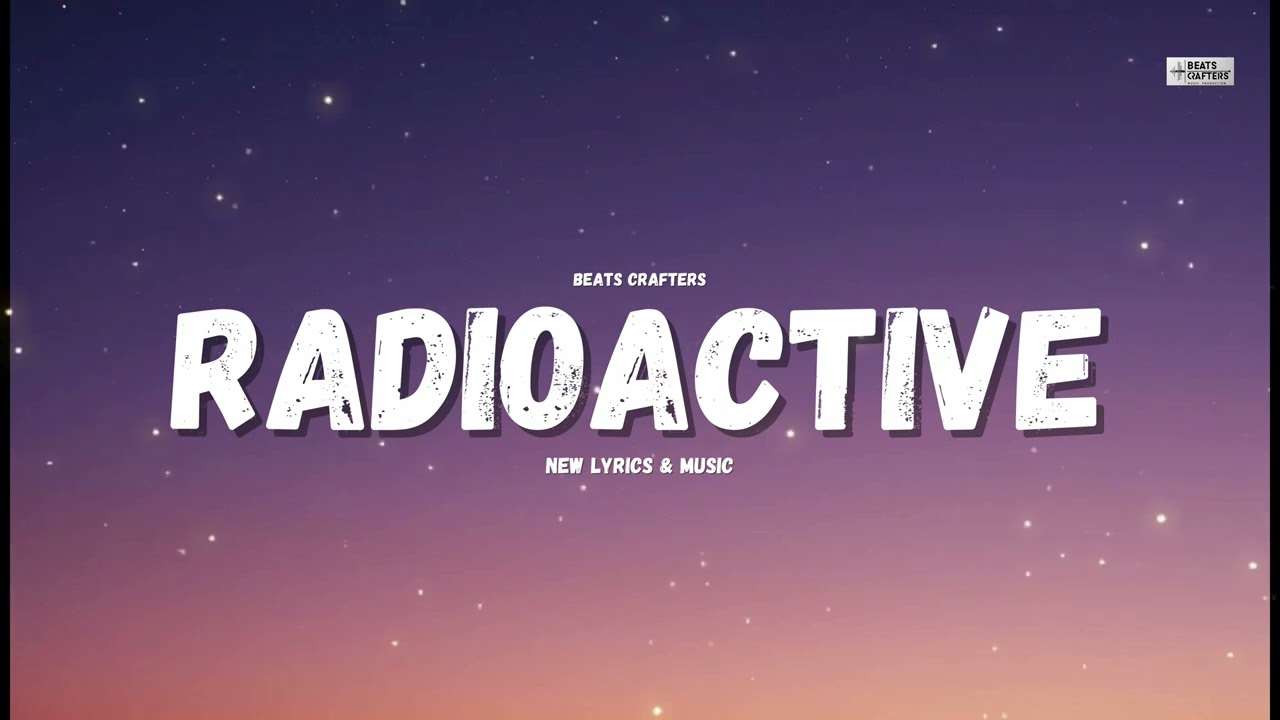 Imagine Dragons - Radioactive (New Lyrics) | Beats Crafters
