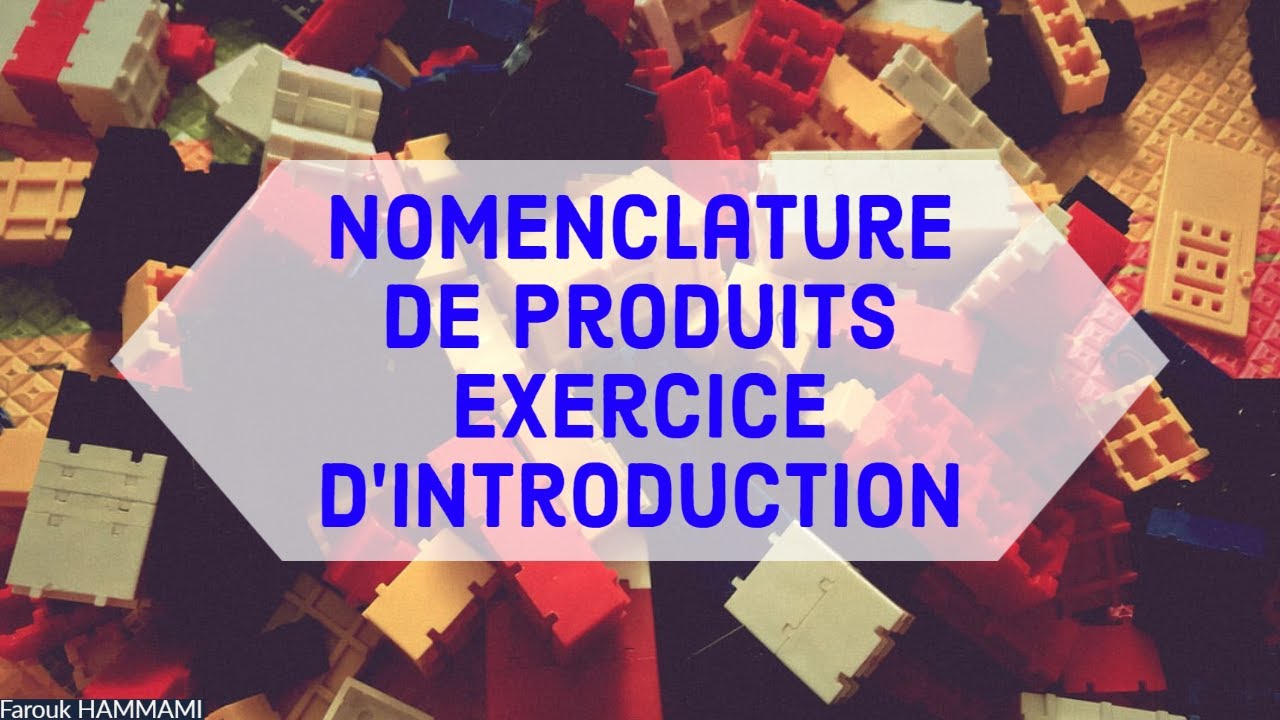 Nomenclature de Produits - Exercice d'Introduction