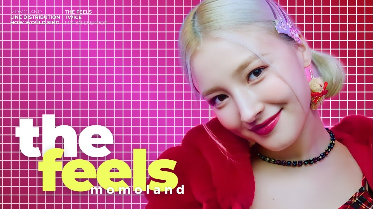 how would momoland sing 'the feels' (twice) — line distribution