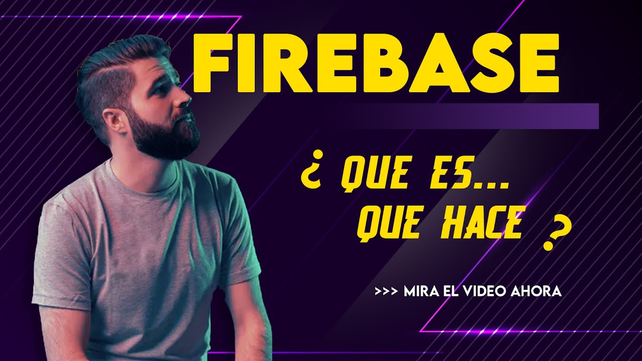 Que es y que hace Firebase