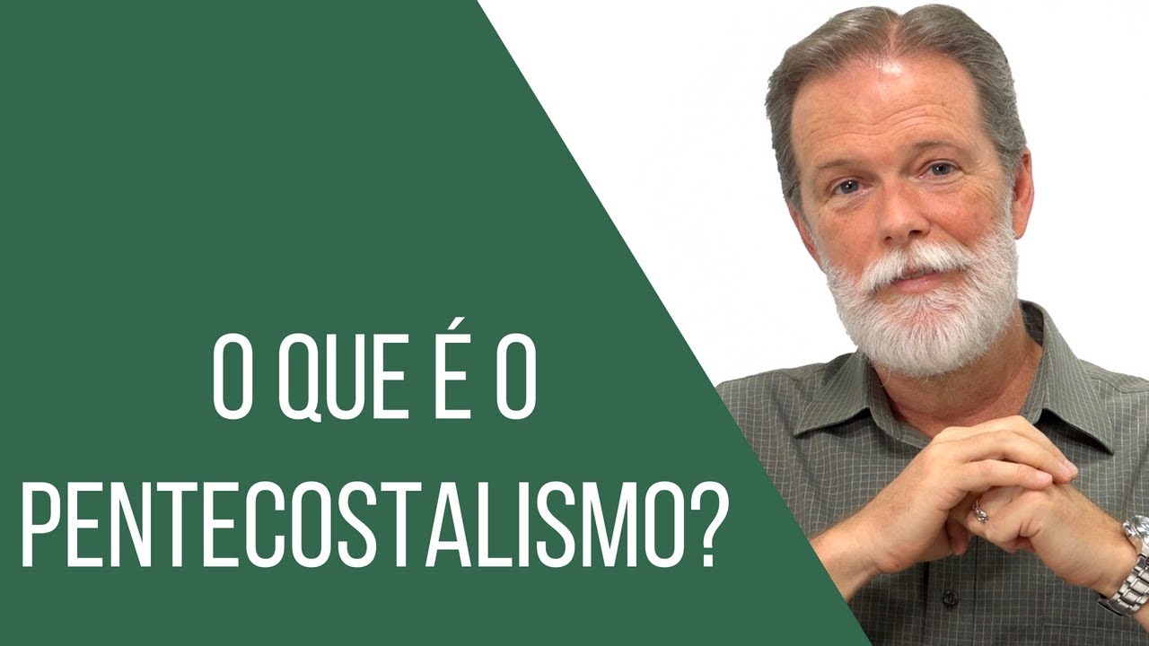 O que é o Pentecostalismo?  Bp. Walter McAlister