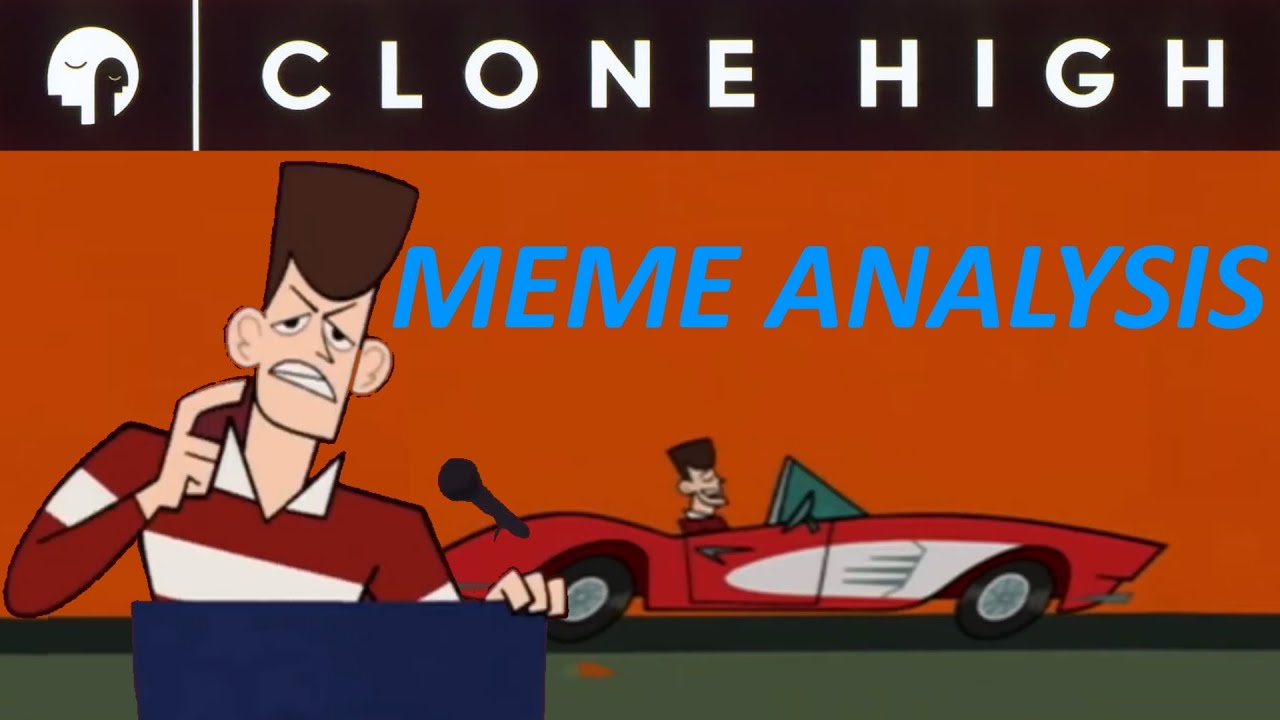 Clone High Meme Analysis