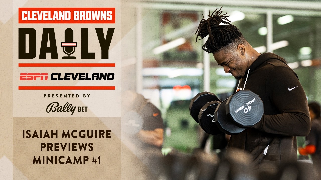 Isaiah McGuire Previews Minicamp #1 | Cleveland Browns Daily - 04.15.26