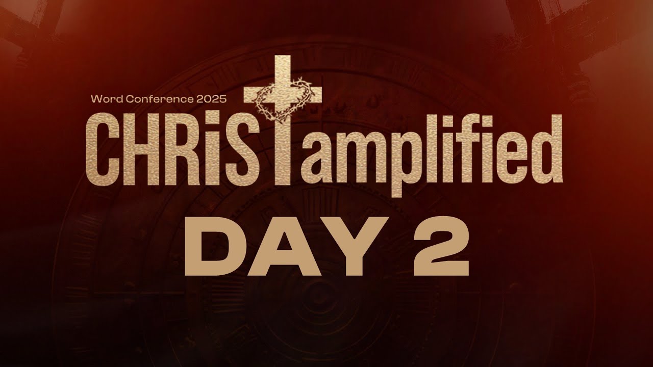 Christ Amplified Word Conference - DAY 2 // 8 November, 2025