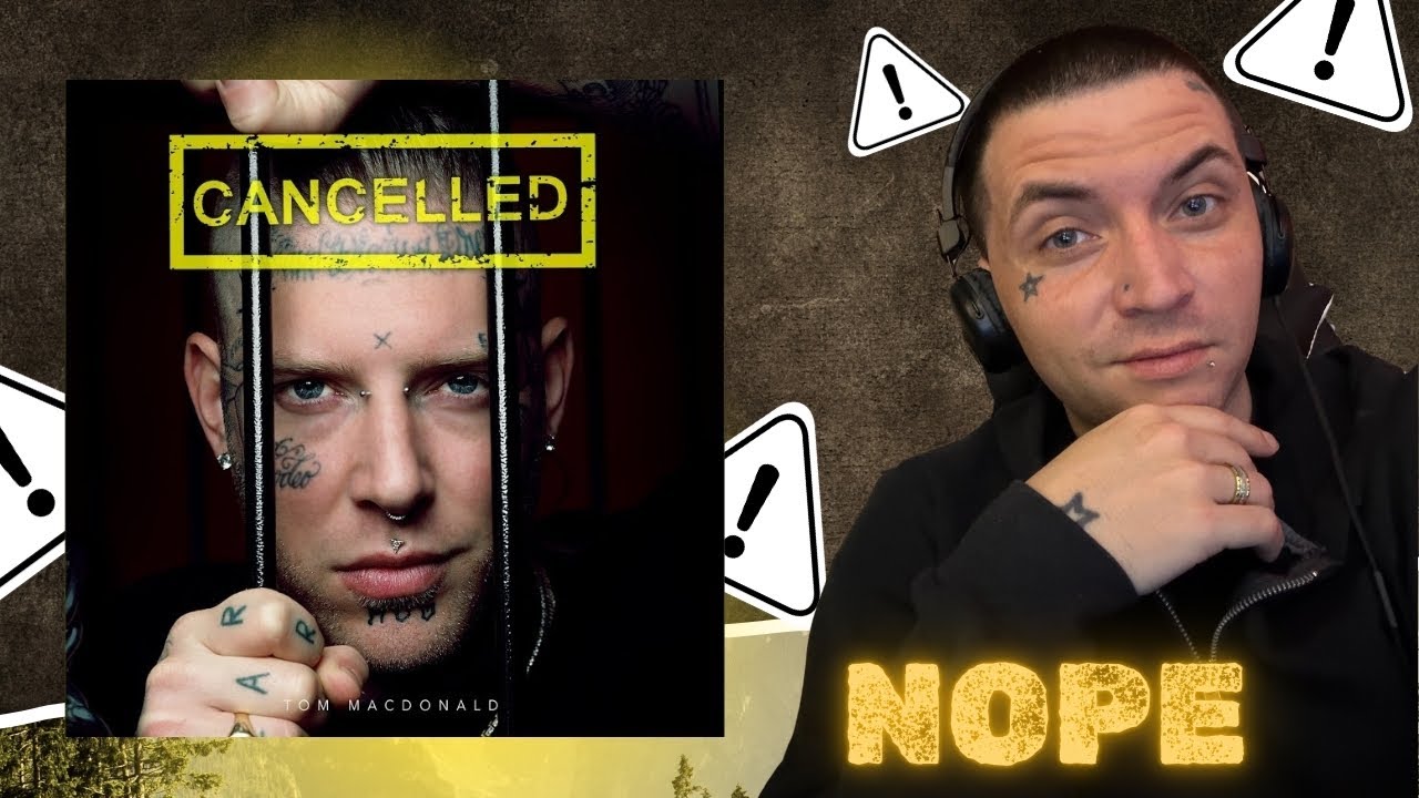 Cancelled - Tom MacDonald ( REACTION )