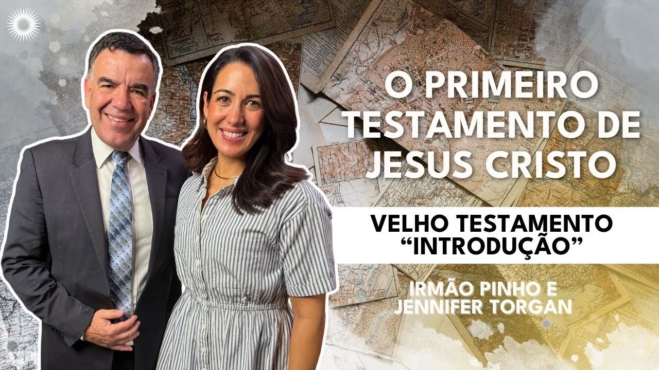 Velho Testamento – “Introdução” | Estudo das Escrituras: irmão Pinho e Jennifer Torgan