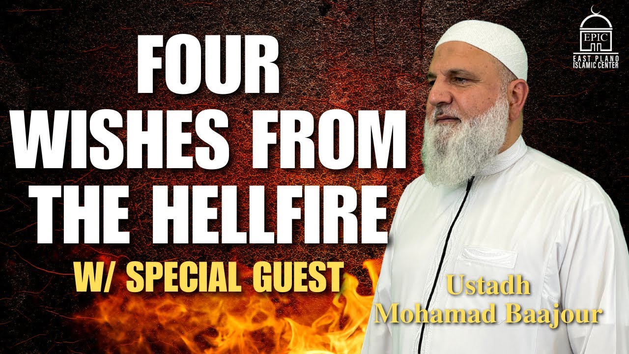 Four Wishes From The Hellfire W/ Shaykh Sajjad Gul | Isha Khatira | Ustadh Mohamad Baajour