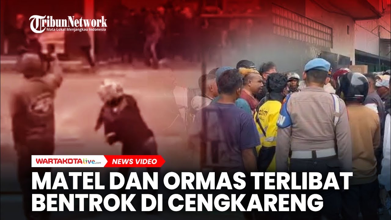 Detik-detik Matel dan Ormas Terlibat Bentrok di Cengkareng