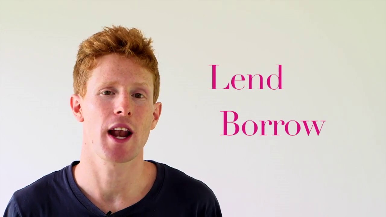 Lend and borrow- confusing words in English