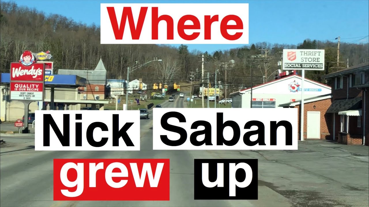 Nick Saban  Where he grew up in WV    True Southern Accent