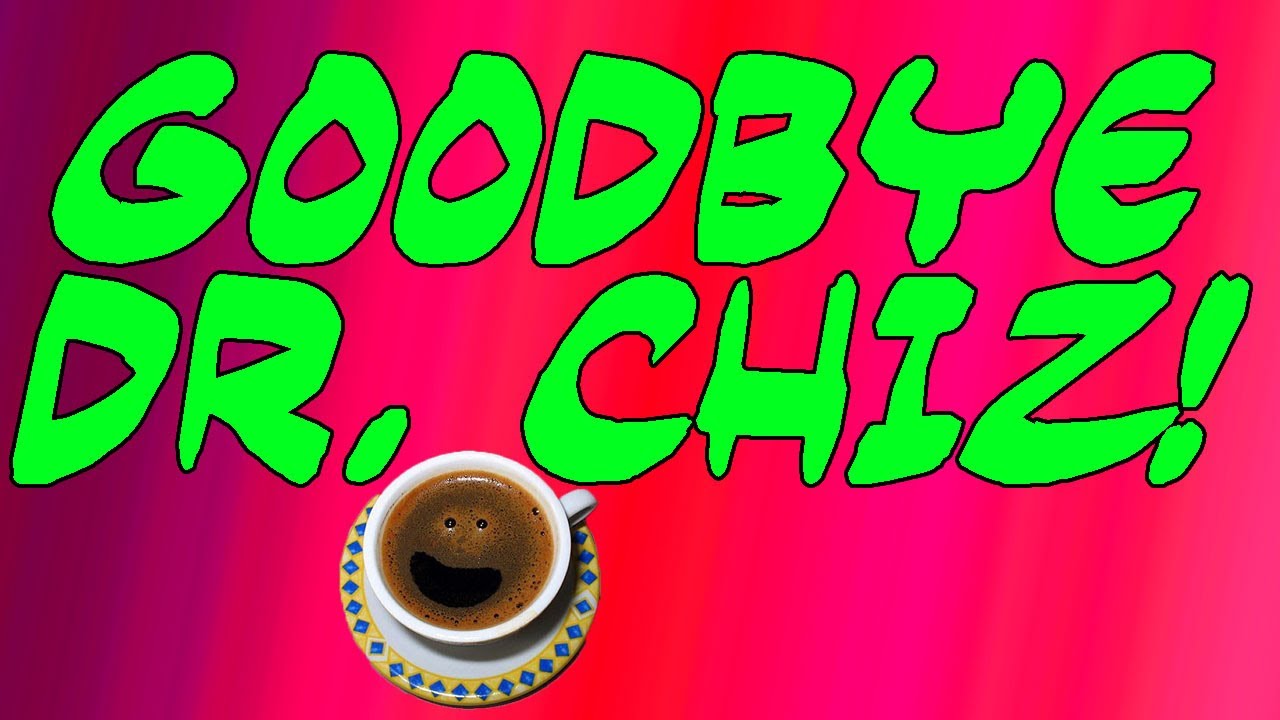 NO MORE DR....CHIZ