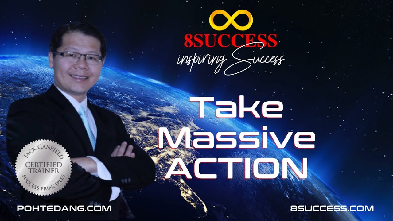 8SUCCESS PRINCIPLES: Take Massive Action By Poh Ted Ang