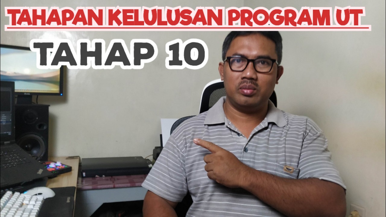 Tahap 10 - TAHAPAN KELULUSAN PROGRAM UT