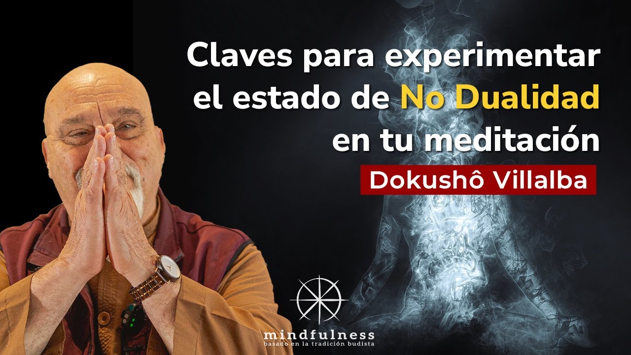 ¿Por qué la no dualidad no es solo una idea? | Dokushô Villalba