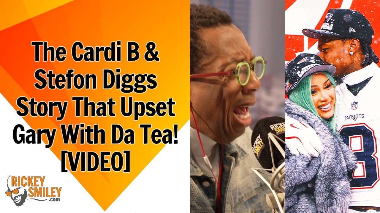 The Cardi B & Stefon Diggs Story That Upset Gary With Da Tea!